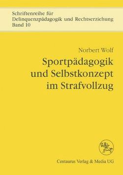 Sportpädagogik und Selbstkonzept Im Strafvollzug