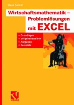 Wirtschaftsmathematik - Problemloesungen mit EXCEL