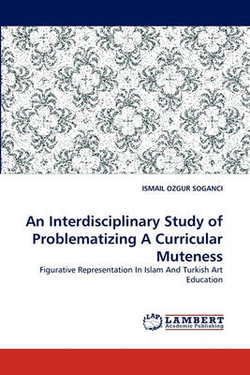 An Interdisciplinary Study of Problematizing A Curricular Muteness