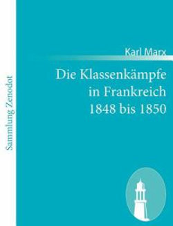 Die Klassenkaempfe in Frankreich 1848 bis 1850