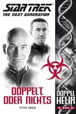 Star Trek - The Next Generation: Doppelhelix 5 - Doppelt oder nichts