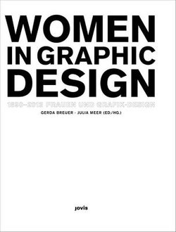 Frauen und Grafik-Design Women in Graphic Design 1890-2012