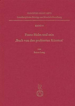 Franz Helm Und Sein Buch Von Den Probierten Kunsten