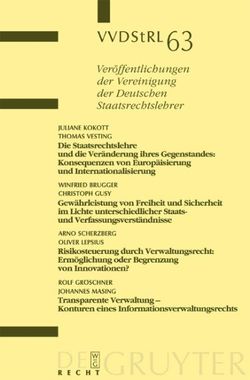 Die Staatsrechtslehre Und Die Ver?nderung Ihres Gegenstandes. Gew?hrleistung Von Freiheit Und Sicherheit Im Lichte Unterschiedlicher Staats- Und Verfassungsverst?ndnisse. Risikosteuerung Durch Verwaltungsrecht. Transparente Verwaltung - Konturen...