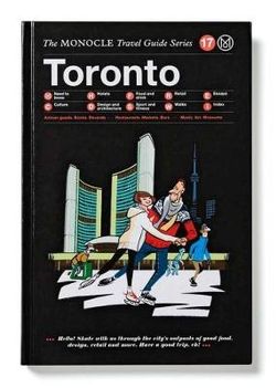 The Monocle Travel Guide to Toronto