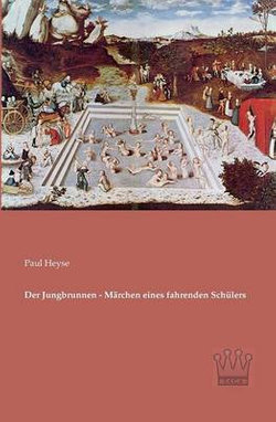 Der Jungbrunnen - Maerchen eines fahrenden Schuelers