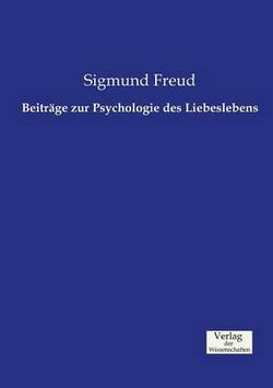 Beitraege zur Psychologie des Liebeslebens