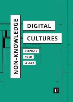 Non-Knowledge and Digital Cultures