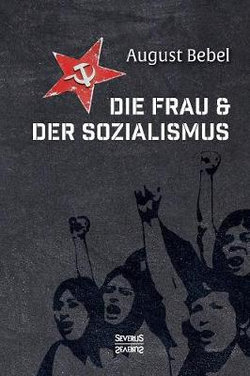 Die Frau und der Sozialismus