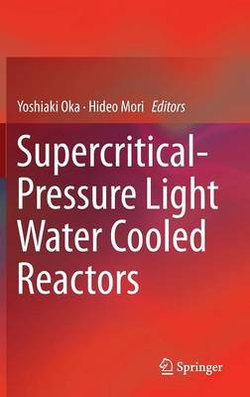 Supercritical-Pressure Light Water Cooled Reactors