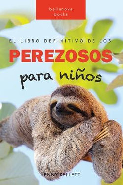 Perezosos El libro definitivo de los perezosos para ninos