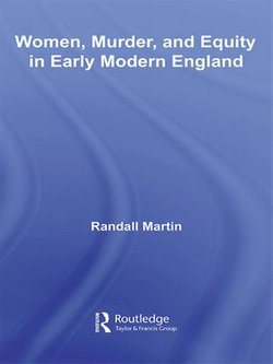 Women, Murder, and Equity in Early Modern England