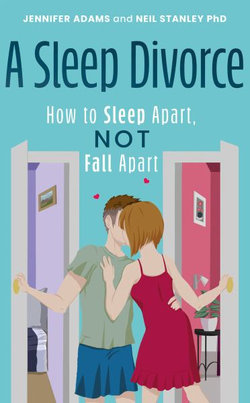 A Sleep Divorce: How to Sleep Apart, Not Fall Apart