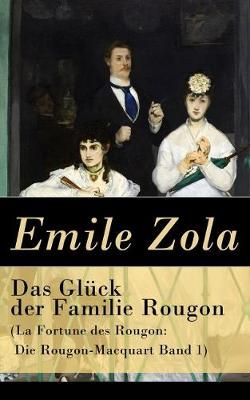 Das Gl?ck der Familie Rougon (La Fortune des Rougon