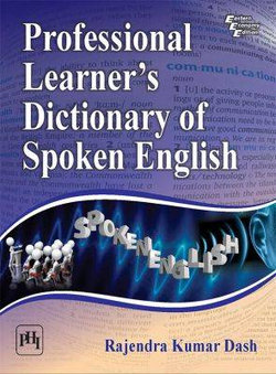 Professional Learner's Dictionary of Spoken English