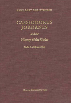 Cassiodorus Jordanes & the History of the Goths