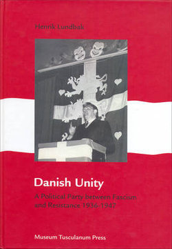 Danish Unity - A Political Party between Fascism and Resistance 1936-1947