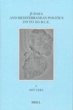 Judaea and Mediterranean Politics, 219 to 161 B.C.E.