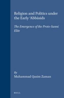 Religion and Politics under the Early 'Abbasids