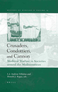 Crusaders, Condottieri, and Cannon