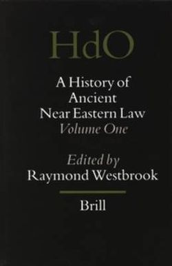 A History of Ancient Near Eastern Law (2 vols)