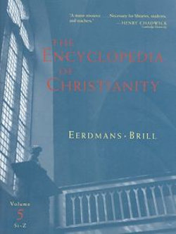 The Encyclopedia of Christianity, Volume 5 (Si-Z)