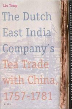 The Dutch East India Company's Tea Trade with China, 1757-1781