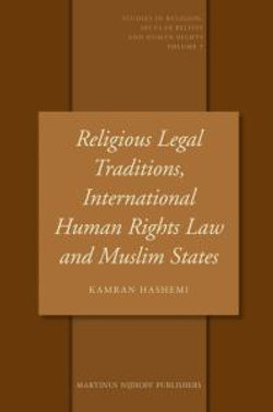 Religious Legal Traditions, International Human Rights Law and Muslim States