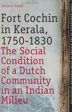 Fort Cochin in Kerala, 1750-1830