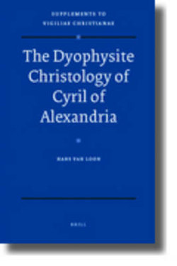 The Dyophysite Christology of Cyril of Alexandria