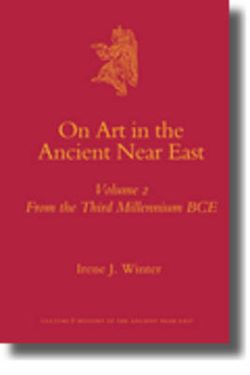 On Art in the Ancient Near East Volume II