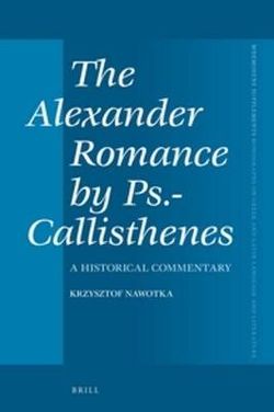 The Alexander Romance by Ps. -Callisthenes