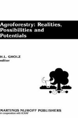 Agroforestry: Realities, Possibilities and Potentials