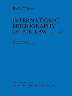 International Bibliography of Air Law : Mainwork (1900-1971)