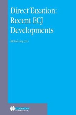 Direct Taxation: Recent ECJ Developments