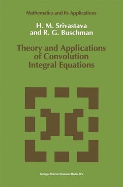 Theory and Applications of Convolution Integral Equations