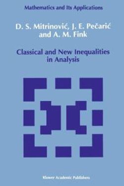 Classical and New Inequalities in Analysis