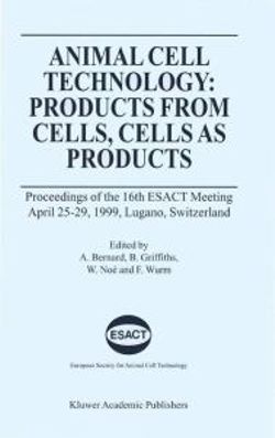 Animal Cell Technology: Products from Cells, Cells as Products