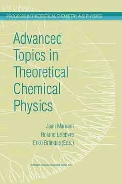 Advanced Topics in Theoretical Chemical Physics