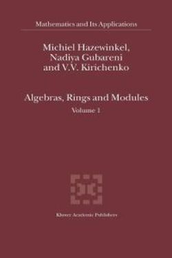 Algebras, Rings and Modules