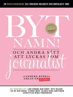 Byt namn!: och andra sätt att lyckas som journalist