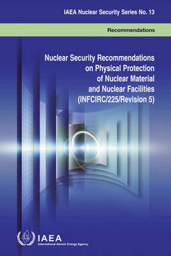 Nuclear security recommendations on physical protection of nuclear material and nuclear facilities (INFCIRC/225/revision 5)