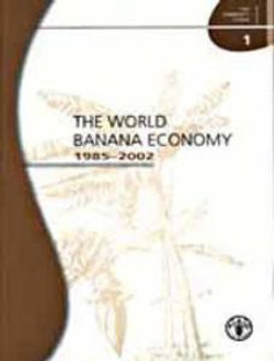 The World Banana Economy 1985-2002