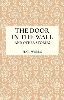 The Door in the Wall and Other Stories