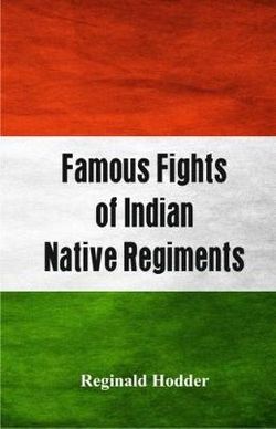 Famous Fights of Indian Native Regiments