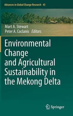 Environmental Change and Agricultural Sustainability in the Mekong Delta