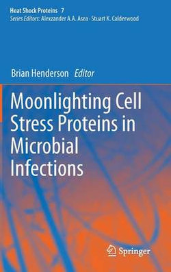 Moonlighting Cell Stress Proteins in Microbial Infections