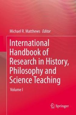 International Handbook of Research in History, Philosophy and Science Teaching