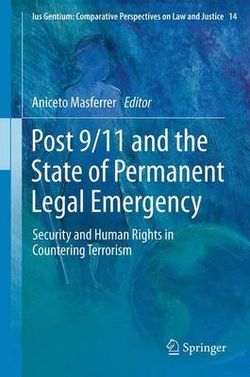 Post 9/11 and the State of Permanent Legal Emergency