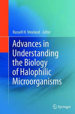 Advances in Understanding the Biology of Halophilic Microorganisms